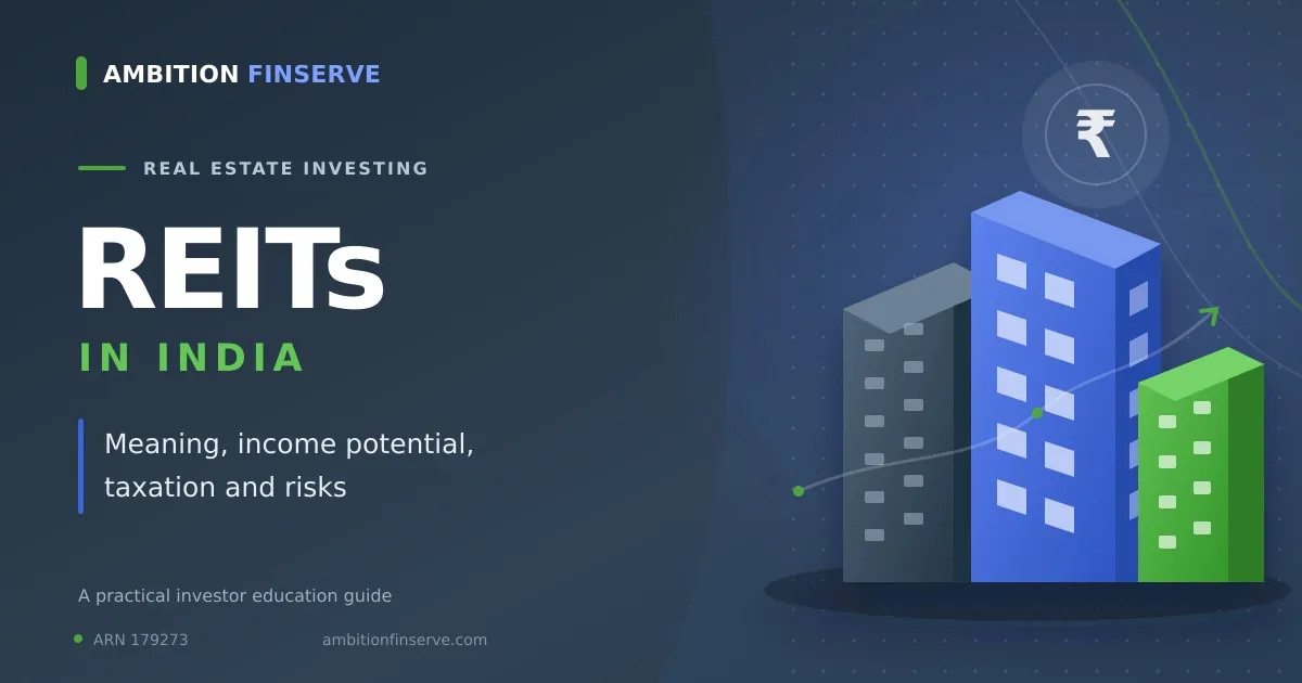 REITs in India: Meaning, How They Work, Income Potential, Taxation and Risks
