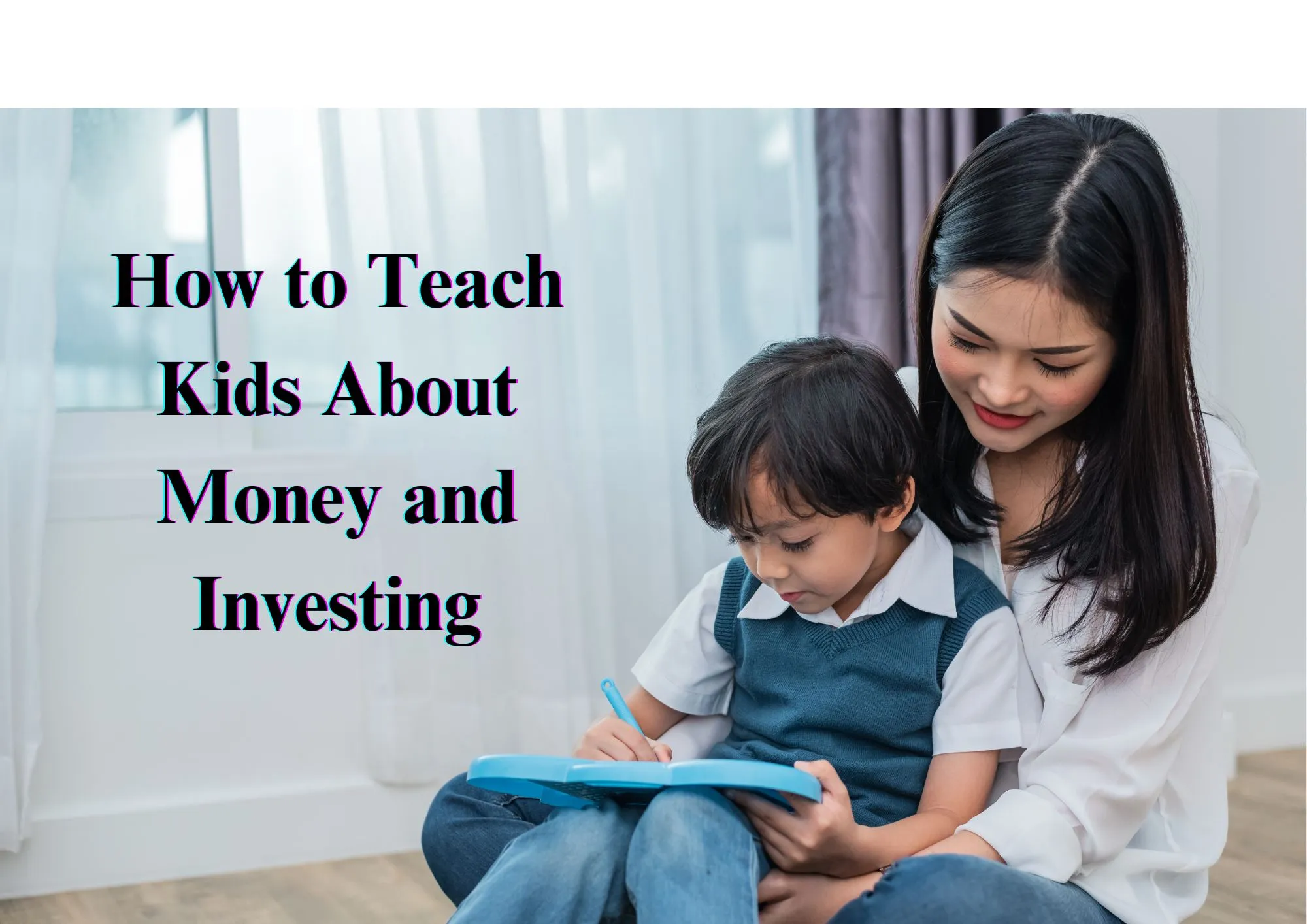 How to Teach Kids About Money and Investing