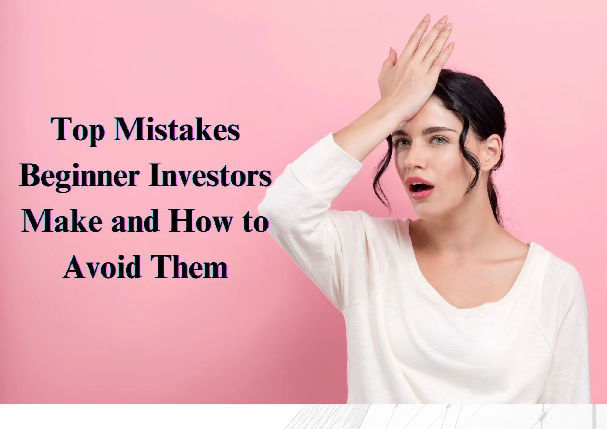 Top Mistakes Beginner Investors Make and How to Avoid Them